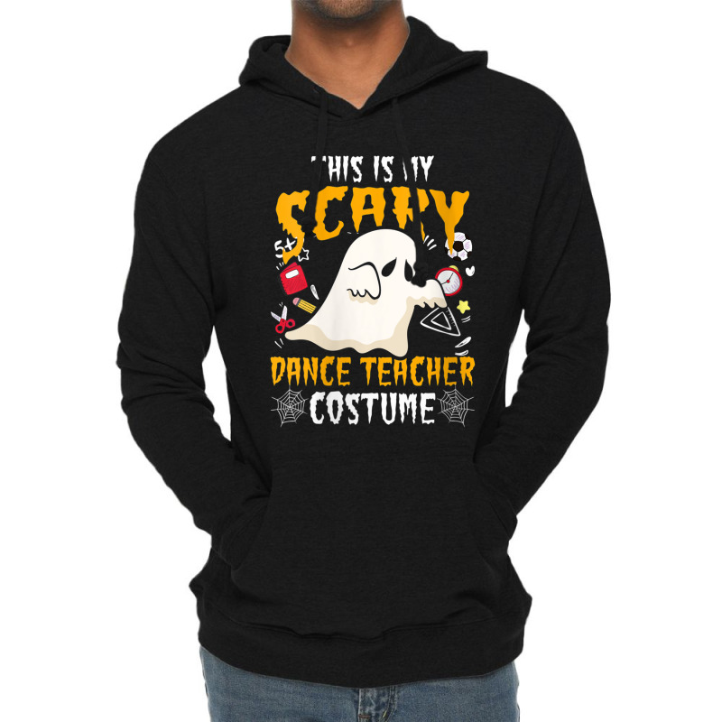 Womens This Is My Scary Dance Costume Teacher Halloween Lover Gift Lightweight Hoodie | Artistshot