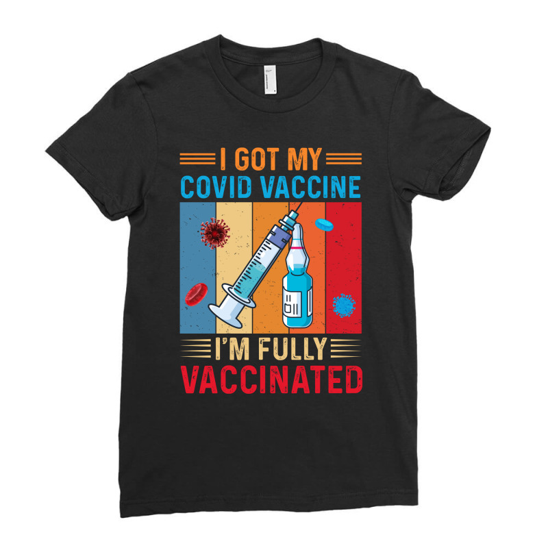 I Got Vaccine, I'm Fully Vaccinated Ladies Fitted T-Shirt by Zero_art | Artistshot