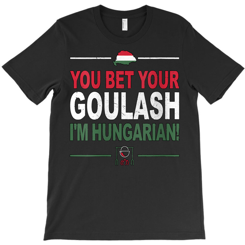 Womens You Bet Your Goulash I'm Hungarian As Funny Hungary V Neck T Sh T-shirt | Artistshot