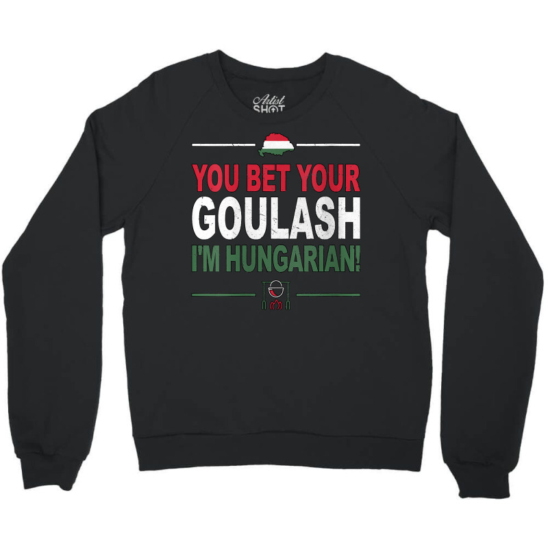 Womens You Bet Your Goulash I'm Hungarian As Funny Hungary V Neck T Sh Crewneck Sweatshirt | Artistshot