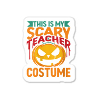 Womens This Is My Scary Teacher Lazy Halloween Costume Design Characte Sticker | Artistshot