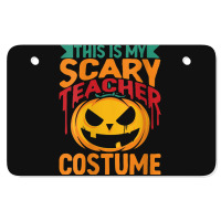 Womens This Is My Scary Teacher Lazy Halloween Costume Design Characte Atv License Plate | Artistshot