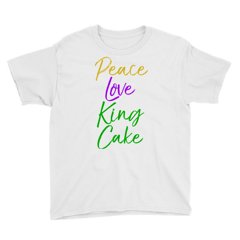 Womens Funny Mardi Gras Gift Party Quote Cute Peace Love King Cake Vne Youth Tee | Artistshot