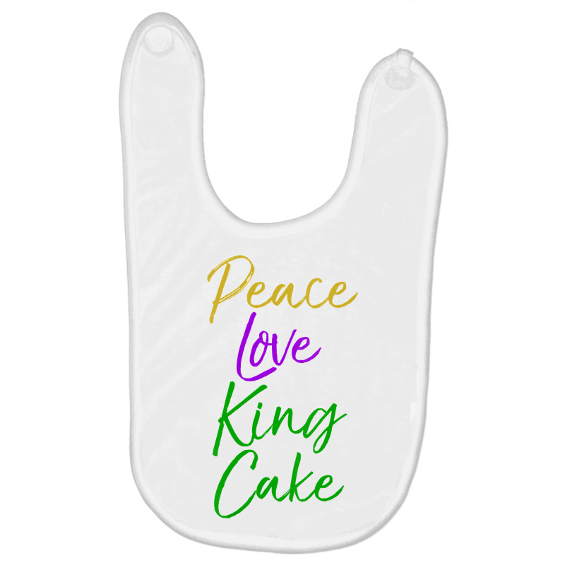 Womens Funny Mardi Gras Gift Party Quote Cute Peace Love King Cake Vne Baby Bibs | Artistshot