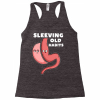 Funny Sleeve Gastric Surgery Bariatric Medical I Old Habits T Shirt Racerback Tank | Artistshot