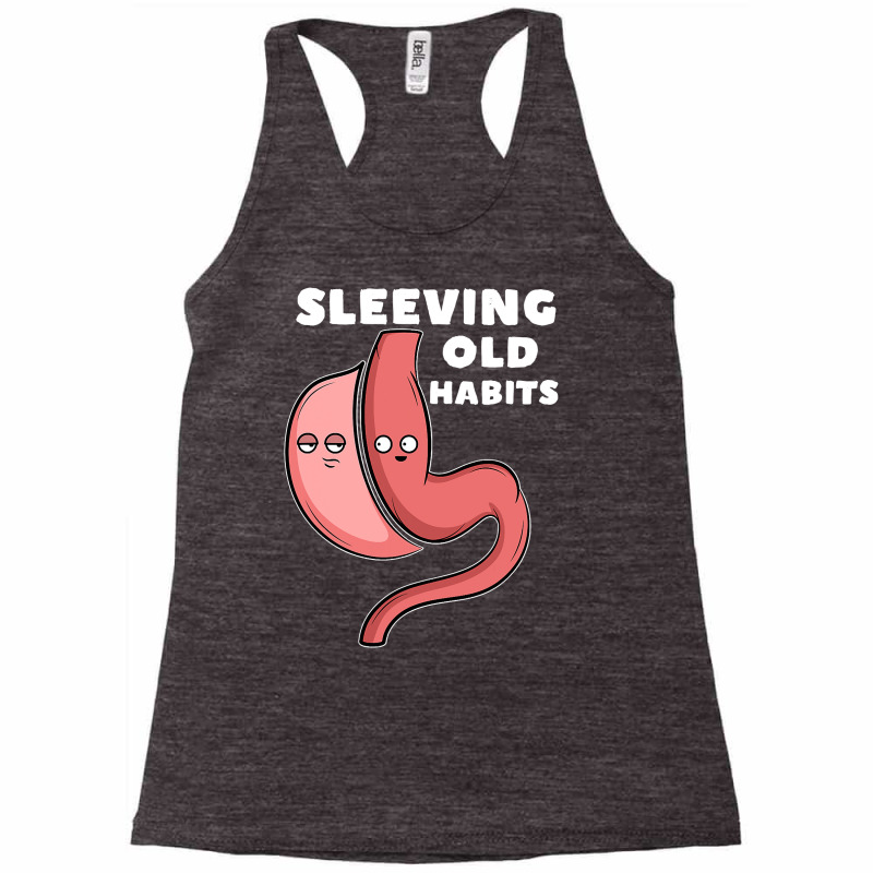 Funny Sleeve Gastric Surgery Bariatric Medical I Old Habits T Shirt Racerback Tank by DarleneLee89 | Artistshot