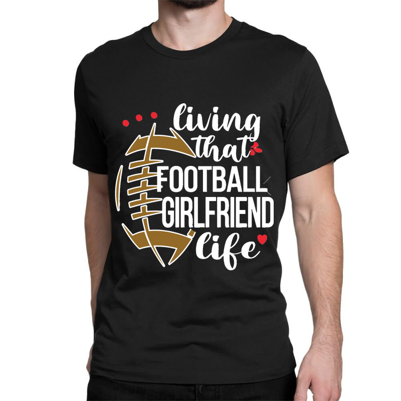 Custom Living That Football Girlfriend Life Football Girlfriend Pullover  Hood Classic T-shirt By Custom-designs - Artistshot