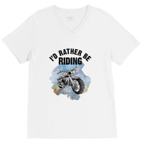 I'd Rather Be Riding For Light V-neck Tee | Artistshot