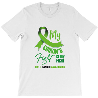 My Cousin's Fight Is My Fight Liver Cancer Awareness T-shirt Designed By Wizarts
