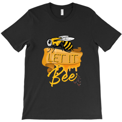 Let It Bee T-shirt Designed By Wizarts
