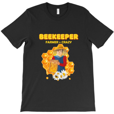 Beekeeper Farmer Crazy T-shirt Designed By Wizarts