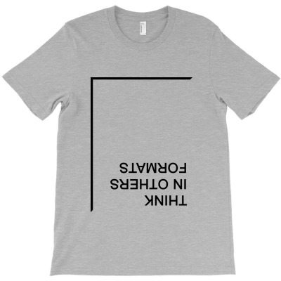 Think In Others Formats T-shirt Designed By Printcat