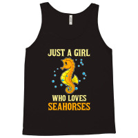 Just A Girl Who Loves Seahorses Tank Top | Artistshot