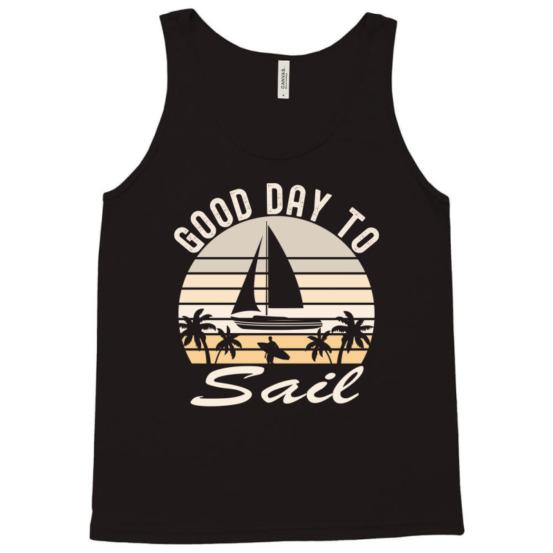 Good Day For Sail Tshirt Tank Top | Artistshot