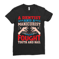 Dentist And A Manicurist Nail Technician Dental Oral Doctor Ladies Fitted T-shirt | Artistshot