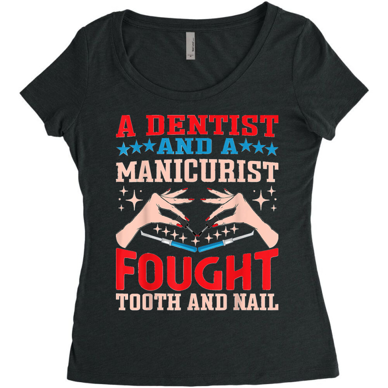 Dentist And A Manicurist Nail Technician Dental Oral Doctor Women's Triblend Scoop T-shirt by EaglesonBonnie | Artistshot