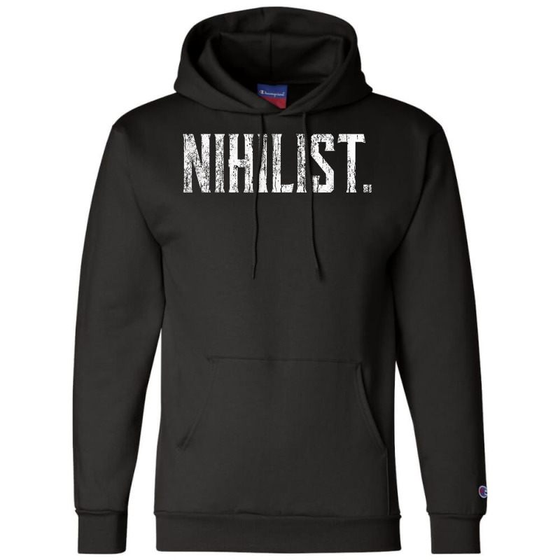 Nihilist Philosophy, Philosopher, Existential, Nihilism T Shirt Champion Hoodie by BrunkeMiaysia | Artistshot