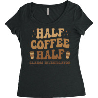 Retro T  Shirt Half Coffee Half Claims Investigator T  Shirt Women's Triblend Scoop T-shirt | Artistshot