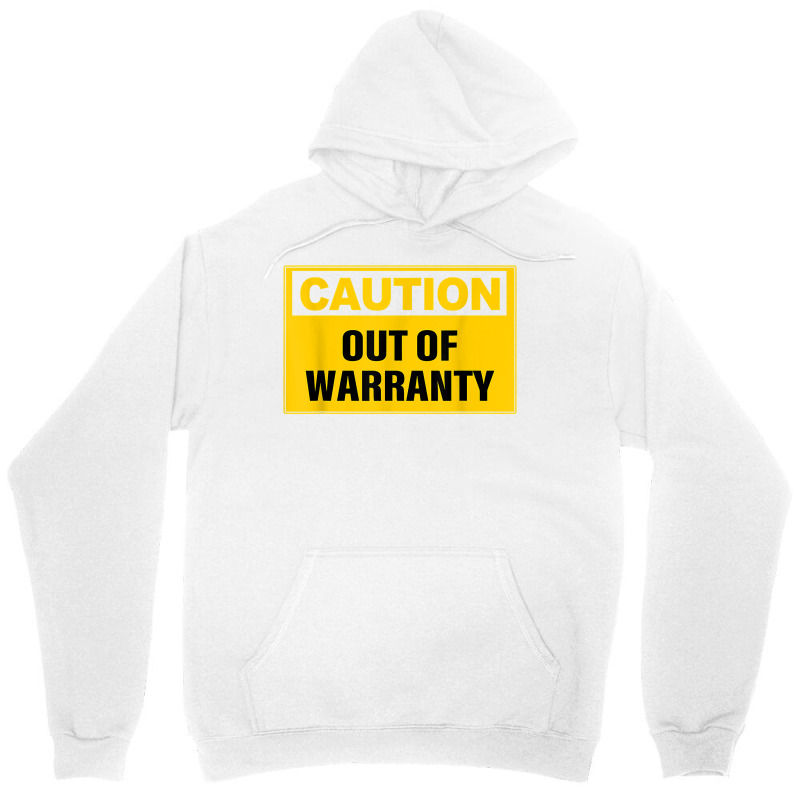 Funny Caution Out Of Warranty Quote T Shirt Unisex Hoodie by bendlelobeltzoer | Artistshot