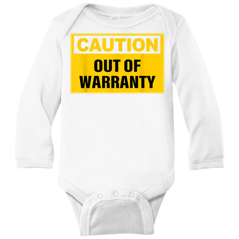 Funny Caution Out Of Warranty Quote T Shirt Long Sleeve Baby Bodysuit by bendlelobeltzoer | Artistshot