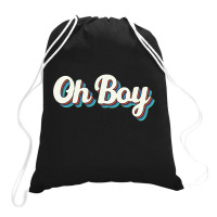 Oh Boy Drawstring Bags | Artistshot