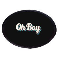 Oh Boy Oval Patch | Artistshot