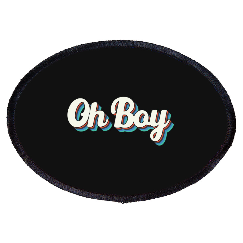 Oh Boy Oval Patch | Artistshot