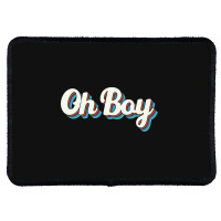 Oh Boy Rectangle Patch | Artistshot