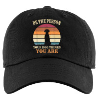 Dog People Be The Person Your Dog Thinks You Are Dog Kids Cap | Artistshot