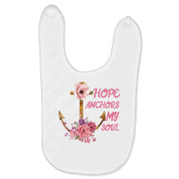 Hope Anchors My Soul Baby Bibs | Artistshot