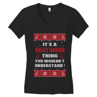 It's A Nurse Thing You Wouldn't Understand Ballet Dancer Ugly Christma Women's V-neck T-shirt | Artistshot