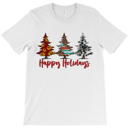 happy holidays christmas trees T-Shirt | Artistshot