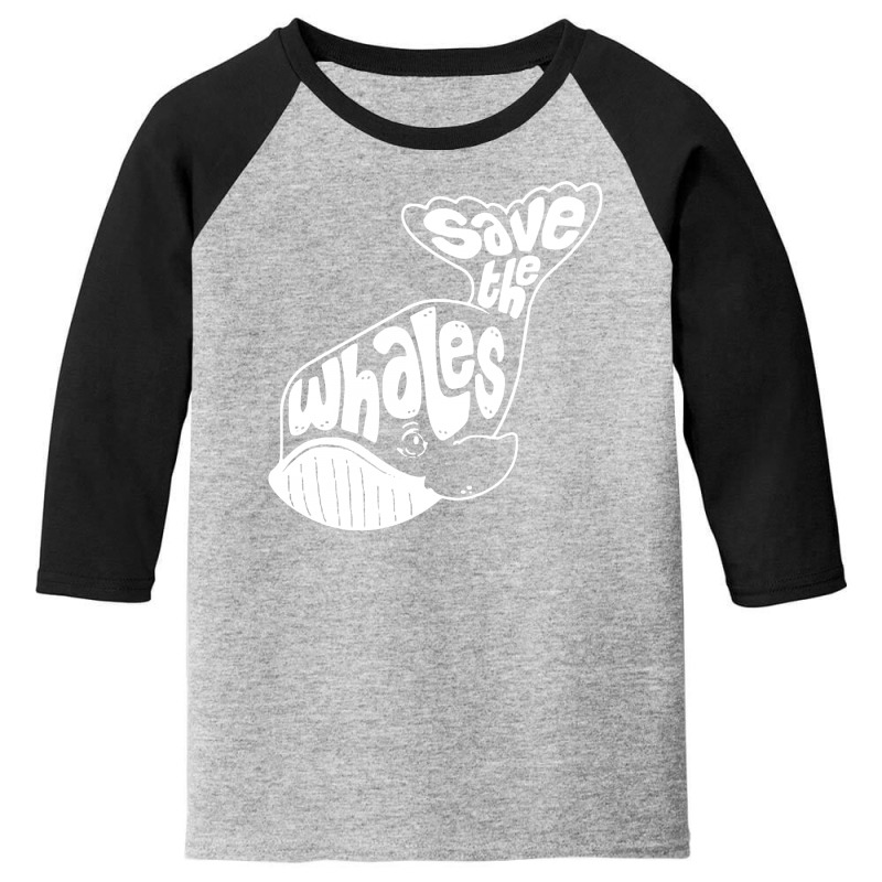 Save The Whales Youth 3/4 Sleeve | Artistshot