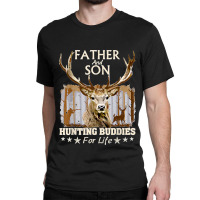 Father And Son Hunting Buddies For Life Gift For Dad Classic T-shirt | Artistshot