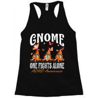 Gnome One Fights Alone Adhd Awareness Racerback Tank | Artistshot