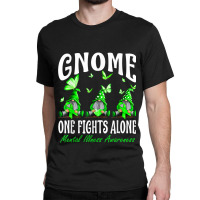 Gnome One Fights Alone Mental Illness Awareness Classic T-shirt | Artistshot