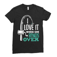 I Love It When She Bends Over Funny Angling Fish T Shirt Ladies Fitted T-shirt | Artistshot