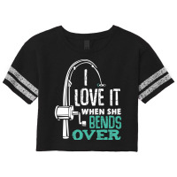 I Love It When She Bends Over Funny Angling Fish T Shirt Scorecard Crop Tee | Artistshot