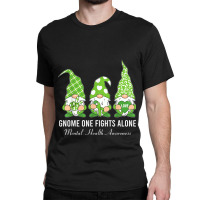 Green Ribbon Gnome One Fights Alone Mental Health Awareness Classic T-shirt | Artistshot