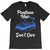 Pontoon Hair Don't Care Pontoon Boat Motorboating Pontooning T Shirt T-shirt | Artistshot