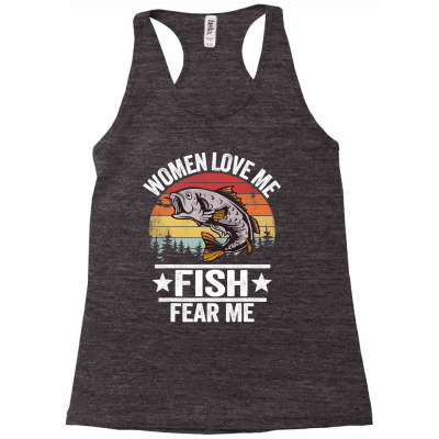 Women Love Me Fish Fear Me Men Fisher Vintage Funny Fishing T