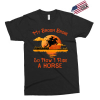 My Broom Broke So Now I Ride A Horse Funny Halloween Witch 46 Exclusive T-shirt | Artistshot