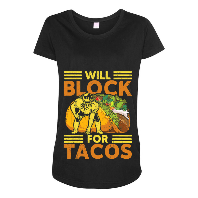 Will Block For Tacos Football Player Lineman Maternity Scoop Neck T-shirt by pester | Artistshot