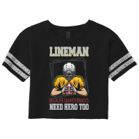 American Football Lineman Because Quarterbacks Need Heroes Scorecard Crop Tee | Artistshot