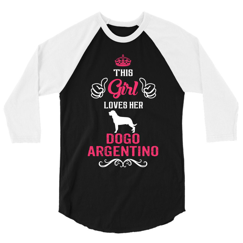 This Girl Loves Her Dogo Argentino. Cool Gift 3/4 Sleeve Shirt | Artistshot