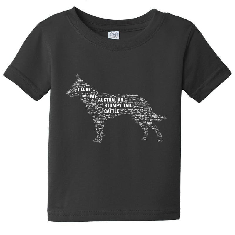 I Love My Australian Stumpy Tail Cattle Dog. Funny Gift Baby Tee by MELISSA | Artistshot