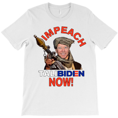 Impeach Joe Talibiden Now T-shirt Designed By Bariteau Hannah