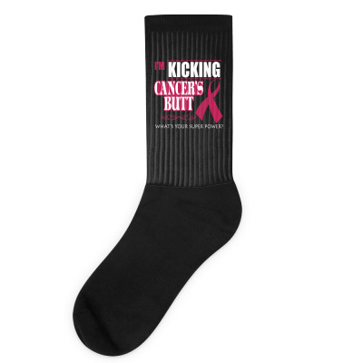 I M Kicking Cancers Butt Whats Your Superpower T Shirt Socks Designed By Hung