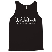 We The People Means Everyone T Shirt Tank Top | Artistshot
