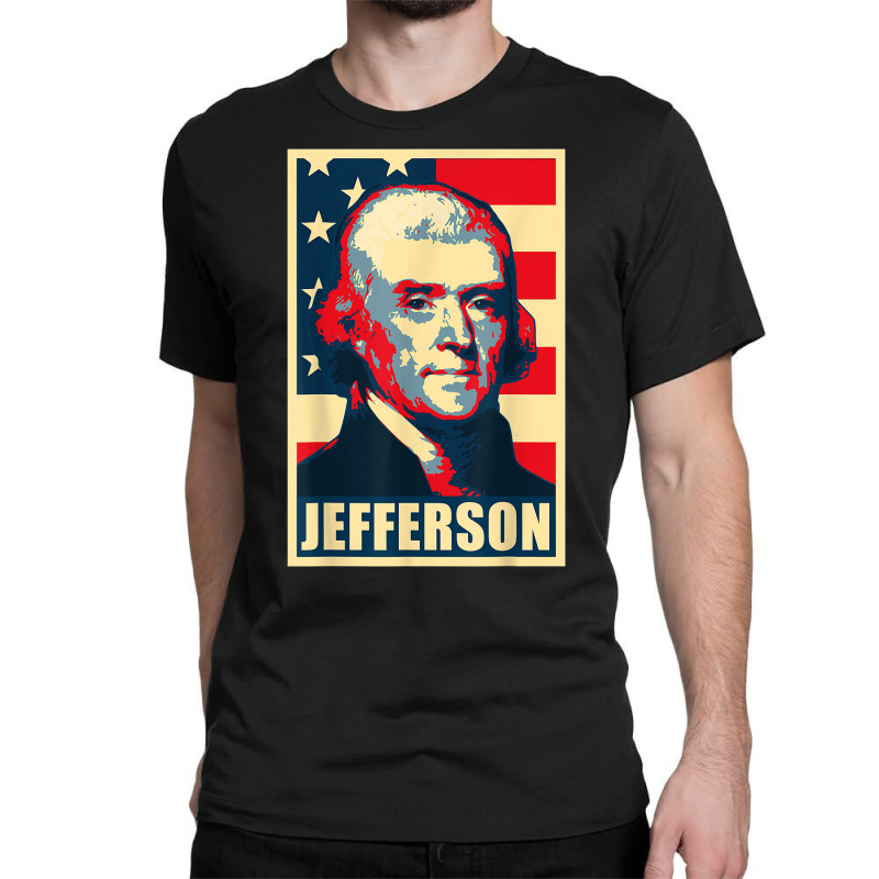 President Thomas Jefferson Propaganda Poster T Shirt Classic T-shirt by AbidahToenges | Artistshot